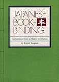 Japanese Bookbinding: Instructions From A Master Craftsman