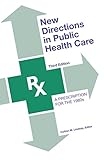 New Directions in Public Health Care: A Prescription for the 1980 s (Social Science Classics) (English Edition)