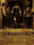 Braccio 3.0 - Braccio Fortebracci, capitano di ventura