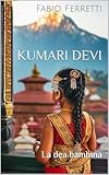 Kumari Devi: La dea bambina