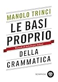 Le basi proprio della grammatica. Manuale di italiano per italiani