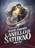 L Anello Di Saturno: Volume Primo