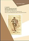 L arte dell artigiano fisarmonicista: sistemi e tecnologie utilizzati nella costruzione delle fisarmoniche
