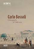 Carlo Bossoli. Omaggio a Odessa