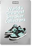 Sneaker Freaker. World s Greatest Sneaker Collectors