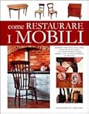 Come restaurare i mobili