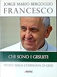 Chi sono i Gesuiti. Storia della Compagnia di Gesù