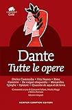 Dante. Tutte le opere. Ediz. integrale