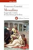 Messalina. Leggenda e storia di una donna pericolosa