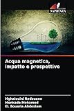 Acqua magnetica, impatto e prospettive