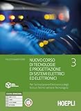 Nuovo Corso di tecnologie e progettazione di sistemi elettrici ed elettronici. Per l articolazione elettronica degli istituti tecnici settore ... Con e-book. Con espansione online (Vol. 3)