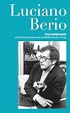 Luciano Berio: Two Interviews