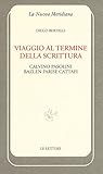 Viaggio al termine della scrittura: Calvino Pasolini Bazlen Parise Cattafi