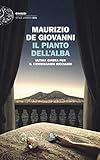 Il pianto dell alba. Ultima ombra per il commissario Ricciardi