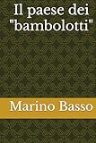 Il paese dei "bambolotti"