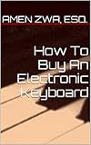 How To Buy An Electronic Keyboard (English Edition)