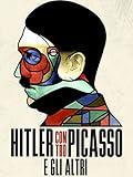 Hitler contro Picasso e gli altri