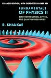 Fundamentals of Physics II: Electromagnetism, Optics, and Quantum Mechanics