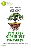 Ventuno giorni per rinascere. Il percorso che ringiovanisce corpo e mente