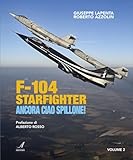 F104 Starfighter. Ancora ciao Spillone!