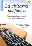 La chitarra polifonica: Raccolta di brani e studi per chitarra classica