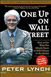 One Up on Wall Street: How To Use What You Already Know To Make Money in the Market (English Edition)