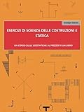 Esercizi di scienza delle costruzioni e statica