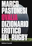 Ovalia. Dizionario erotico del rugby