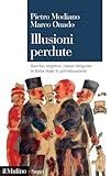 Illusioni perdute. Banche, imprese, classe dirigente in Italia dopo le privatizzazioni