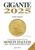 Gigante 2025. Catalogo nazionale delle monete italiane dal  700 alla fine della lira