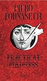 Piero Fornasetti: Practical Madness