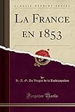 La France en 1853 (Classic Reprint)