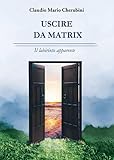 Uscire da Matrix. Il labirinto apparente