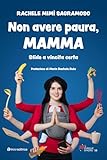 Non avere paura, mamma. Sfide a vincita certa