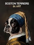 Boston Terriers in Art: Portraits inspired by iconic masterpieces