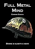 Full Metal Mind. Storie di elmetti e menti