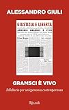 Gramsci è vivo. Sillabario per un egemonia contemporanea