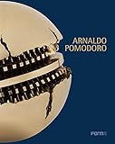 Arnaldo Pomodoro. Ediz. illustrata