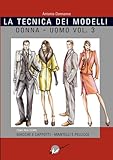 La tecnica dei modelli uomo-donna. Giacche e cappotti, mantelli e pellicceria (Vol. 3)