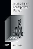 Introduction to Loudspeaker Design: Second Edition