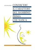 Conoscere il carattere del bambino prima che nasca