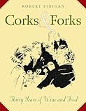 Corks and Forks: Thirty Years of Wine and Food