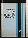 MANUALE TECNICO PER EROGATORI SCUBAPRO