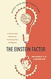 The Einstein Factor: A Proven New Method for Increasing Your Intelligence