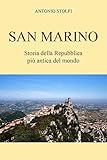 San Marino. Storia della Repubblica più antica del mondo