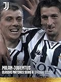 Classic matches Serie A. Milan-Juventus 1996/97