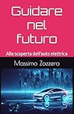 Guidare nel futuro: Alla scoperta dell auto elettrica