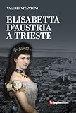 Elisabetta d Austria a Trieste