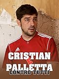 Cristian e Palletta Contro Tutti