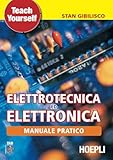 Manuale pratico di Elettrotecnica ed elettronica